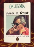 Asa a fost : amintirile unui chirurg / Ion Juvara