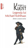 Legenda lui Michael Kohlhaas (Dintr-o cronica veche) &ndash; Heinrich von Kleist