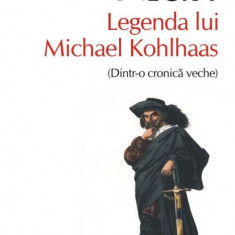 Legenda lui Michael Kohlhaas (Dintr-o cronica veche) – Heinrich von Kleist