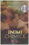 Krystal Sutherland - Inimi chimice - 131216