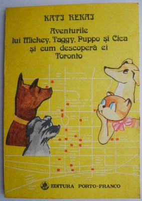 Aventurile lui Mickey, Taggy, Puppo si Cica si cum descopera ei Toronto Ilustratii Mariana David &amp;ndash; Katj Rekaj foto