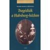 Trag&eacute;di&aacute;k a Habsburg-h&aacute;zban - Sigrid-Maria Gr&ouml;ssing