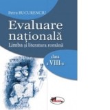 Evaluare nationala. Limba si literatura romana clasa a VIII-a