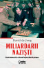 Miliardarii Nazisti. Istoria Intunecata A Celor Mai Bogate Dinastii Germane, David De Jong - Editura Corint