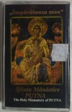 CASETA AUDIO MUZICA RELIGIOASA: SFANTA MANASTIRE PUTNA - "IMPARATEASA MEA"