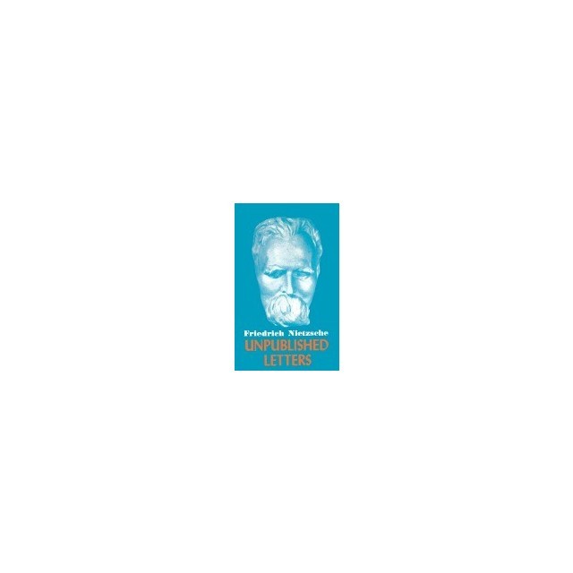 Nietzsche Unpublished Letters