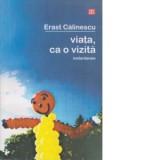 VIATA CA O VIZITA - ERAST CALINESCU
