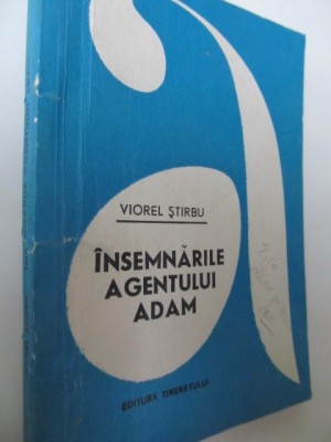 Insemnarile agentului Adam - Viorel Stirbu foto