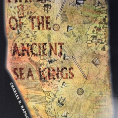 Maps of the Ancient Sea Kings: Evidence of Advanced Civilization in the Ice Age