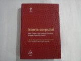 ISTORIA CORPULUI vol. I De la Renastere la Secolul Luminilor - Alain Corbin / Jean-Jacques Courtine / Georges Vigarello (coord)
