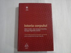 ISTORIA CORPULUI vol. I De la Renastere la Secolul Luminilor - Alain Corbin / Jean-Jacques Courtine / Georges Vigarello (coord) foto
