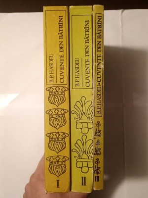 B. P. Hașdeu - Cuvente den bătr&amp;acirc;ni (3 vol.; ed. G. Mihăilă; 1983-1984) foto