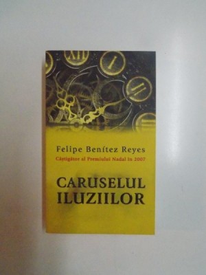 CARUSELUL ILUZIILOR de FELIPE BENITEZ REYES , 2010 foto