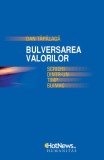 Bulversarea valorilor - Paperback brosat - Dan Tăpălagă - Humanitas