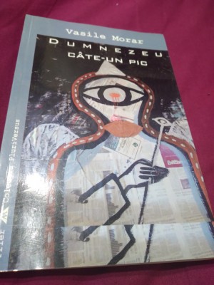 VASILE MORAR-DUMNEZEU CATE-UN PIC /AUTOGRAF CU DEDICATIE AUTOR foto