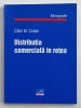 DISTRIBUTIA COMERCIALA IN RETEA , MONOGRAFIE , 2004