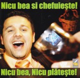CD Petrecere: Nicu Paleru - Nicu bea si chefuieste! Nicu bea, Nicu plateste!