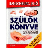 Sz&uuml;lők k&ouml;nyve - A fogantat&aacute;st&oacute;l az iskolakezd&eacute;sig - Ranschburg Jenő