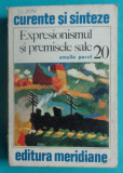 Amelia Pavel &ndash; Expresionismul si premisele sale ( Curente si sinteze Nr 20 )