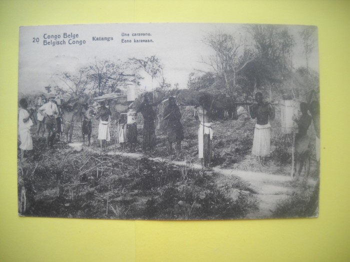 HOPCT 509 D CARAVANA IN KATANGA ANUL 1918 -CONGO BELGIAN-AFRICA --CIRCULATA