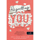 Regretting You - Elrontott &eacute;letek - Colleen Hoover