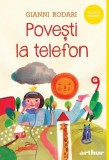 Povești la telefon - PB - Paperback brosat - Gianni Rodari - Arthur
