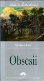 Obsesii - Vernon Lee, Editura Leda, An 2005, Literatura Straina, Autori Clasici, Carte Colectie