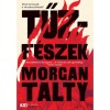 Tűzf&eacute;szek - Morgan Talty