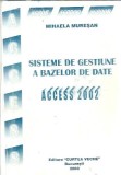 Sisteme de gestiune a bazelor de date Access 2002 - Mihaela Muresan