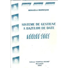 Sisteme de gestiune a bazelor de date Access 2002 - Mihaela Muresan