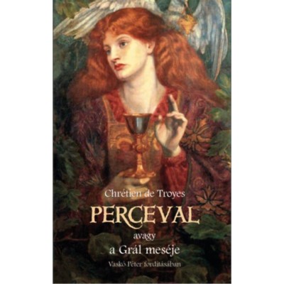 Perceval, avagy a Gr&amp;aacute;l mes&amp;eacute;je - Chr&amp;eacute;tien De Troyes foto