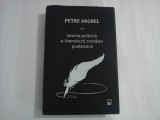 PETRE ANGHEL - ISTORIA POLITICA A LITERATURII ROMANE POSTBELICE