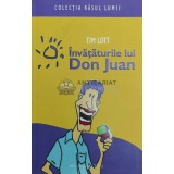 Invataturile lui Don Juan - 2007 - Tim Lott ($X105)