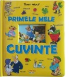 Primele mele cuvinte (editie cartonata) - Tony Wolf