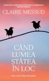 Cand lumea statea in loc/Claire Messud, Rao