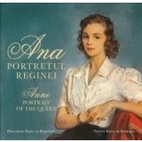 Ana. Portretul Reginei / Anne. Portrait of the Queen | Principele Radu Al Romaniei