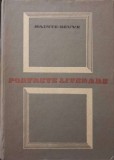 Portrete Literare - Sainte-Beuve - Biografii, Editura Pentru Literatura Universală, 1966, Coperta Cartonata