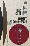 Hale industriale cu un nivel, Elemente de calcul static - 1971 - C. Rusca (A242), Tehnica