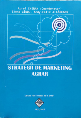 Strategii De Marketing Agrar - Aurel Chiran, Elena Gindu ,557394 foto