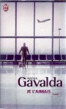 Je l'aimais - Anna Gavalda, Editura J'ai Lu, Carte Romana Stare Buna