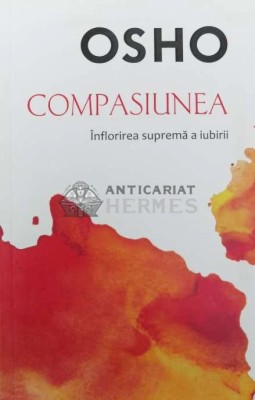 Compasiunea, inflorirea suprema a iubirii - 2017 - Osho (@B120) foto
