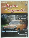 MASINI DE LEGENDA , REVISTA , NR. 4 : GAZ VOLGA M- 21 L , 2011