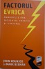 Factorul Evrica. Momentele aha, insightul creativ si creierul – John Kounios, Mark Beeman