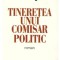 Tineretea unui comisar politic / Miron Bergmann