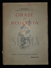 SIMIONESCU I. (Profesor la Universitatea din Iasi) - ORASE DIN ROMANIA (Cu 62 Figuri), 1925, Bucuresti foto