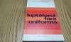 LUPTATORUL FARA UNIFORMA - Edwin Glaser (autograf) - Militara, 1975, 258 p.