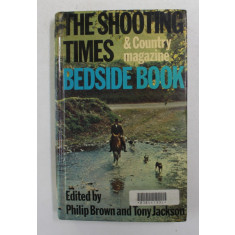 THE SHOOTING TMES AND COUNTRY MAGAZINE BEDSIDE BOOK , edited by PHILIP BROWN and TONY JACKSON , 1975