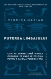 Cumpara ieftin Puterea limbajului. Cum ne transforma mintea codurile pe care le folosim pentru a gandi, a vorbi si a trai/Viorica Marian