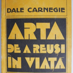 Arta de a reusi in viata – Dale Carnegie (cu sublinieri)