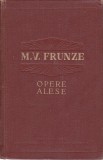 AS - M. V. FRUNZE - OPERE ALESE